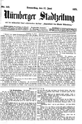 Nürnberger Stadtzeitung (Nürnberger Abendzeitung) Donnerstag 17. Juni 1875