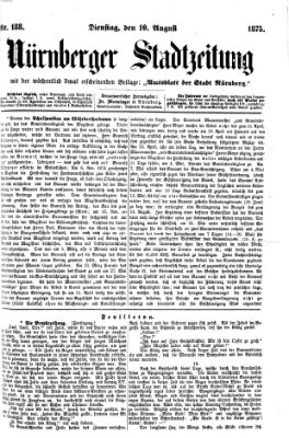 Nürnberger Stadtzeitung (Nürnberger Abendzeitung) Dienstag 10. August 1875