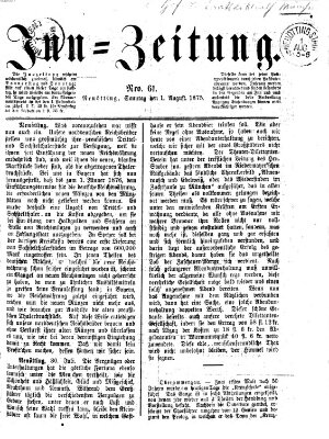 Inn-Zeitung Sonntag 1. August 1875