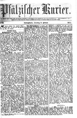 Pfälzischer Kurier Dienstag 9. Februar 1875