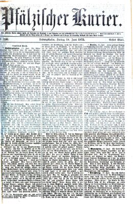 Pfälzischer Kurier Freitag 18. Juni 1875