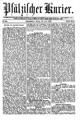 Pfälzischer Kurier Freitag 16. Juli 1875