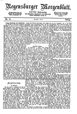 Regensburger Morgenblatt Mittwoch 7. April 1875