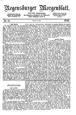 Regensburger Morgenblatt Freitag 16. April 1875