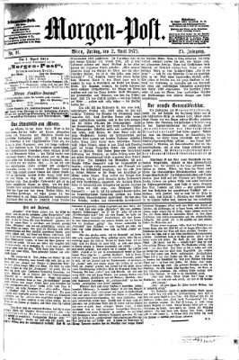 Morgenpost Freitag 2. April 1875