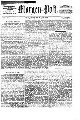 Morgenpost Freitag 18. Juni 1875