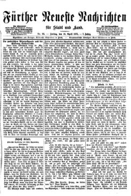 Fürther neueste Nachrichten für Stadt und Land (Fürther Abendzeitung) Freitag 16. April 1875