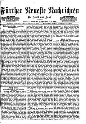 Fürther neueste Nachrichten für Stadt und Land (Fürther Abendzeitung) Freitag 30. April 1875