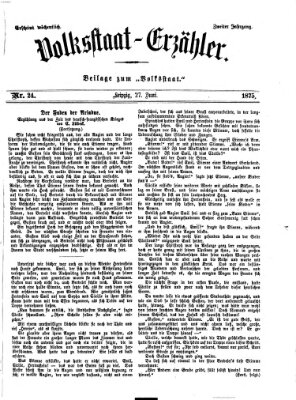 Volksstaat-Erzähler (Der Volksstaat) Sonntag 27. Juni 1875