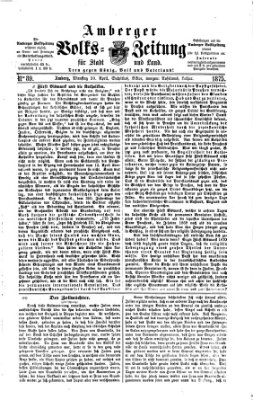 Amberger Volks-Zeitung für Stadt und Land Dienstag 20. April 1875