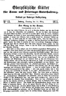 Oberpfälzische Blätter für Sonn- und Feiertags-Unterhaltung (Amberger Volks-Zeitung für Stadt und Land) Sonntag 14. März 1875