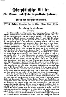 Oberpfälzische Blätter für Sonn- und Feiertags-Unterhaltung (Amberger Volks-Zeitung für Stadt und Land) Donnerstag 25. März 1875