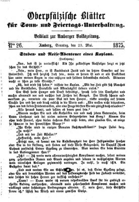 Oberpfälzische Blätter für Sonn- und Feiertags-Unterhaltung (Amberger Volks-Zeitung für Stadt und Land) Sonntag 23. Mai 1875