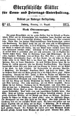 Oberpfälzische Blätter für Sonn- und Feiertags-Unterhaltung (Amberger Volks-Zeitung für Stadt und Land) Sonntag 15. August 1875