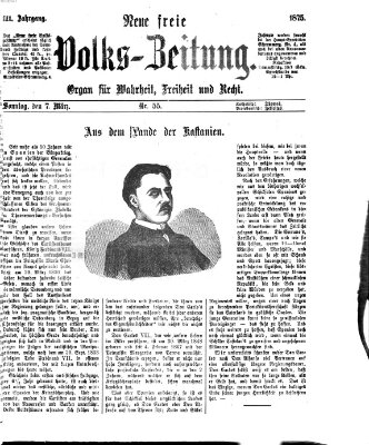 Neue freie Volks-Zeitung Sonntag 7. März 1875