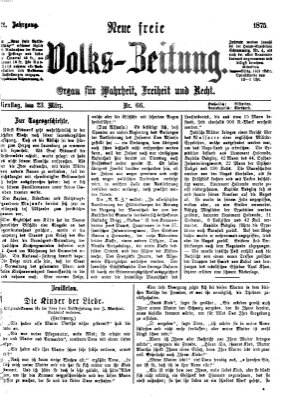 Neue freie Volks-Zeitung Dienstag 23. März 1875