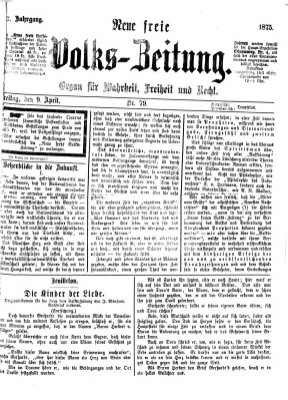 Neue freie Volks-Zeitung Freitag 9. April 1875