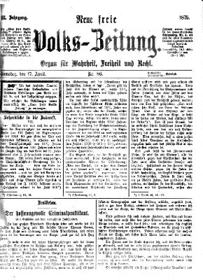 Neue freie Volks-Zeitung Samstag 17. April 1875