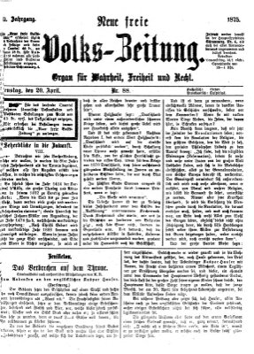 Neue freie Volks-Zeitung Dienstag 20. April 1875