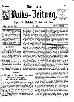 Neue freie Volks-Zeitung Donnerstag 10. Juni 1875