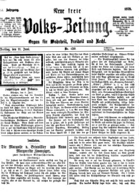 Neue freie Volks-Zeitung Freitag 11. Juni 1875