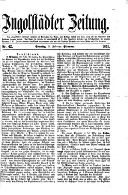 Ingolstädter Zeitung (Neue Ingolstädter Zeitung) Sonntag 21. Februar 1875