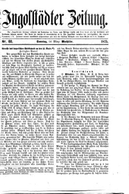 Ingolstädter Zeitung (Neue Ingolstädter Zeitung) Sonntag 14. März 1875