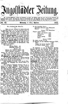 Ingolstädter Zeitung (Neue Ingolstädter Zeitung) Mittwoch 24. März 1875