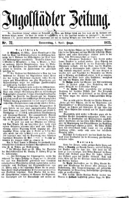 Ingolstädter Zeitung (Neue Ingolstädter Zeitung) Donnerstag 1. April 1875