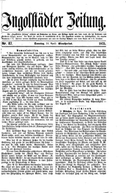 Ingolstädter Zeitung (Neue Ingolstädter Zeitung) Sonntag 18. April 1875