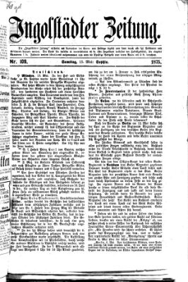 Ingolstädter Zeitung (Neue Ingolstädter Zeitung) Samstag 15. Mai 1875