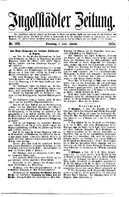 Ingolstädter Zeitung (Neue Ingolstädter Zeitung) Dienstag 6. Juli 1875