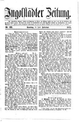 Ingolstädter Zeitung (Neue Ingolstädter Zeitung) Samstag 10. Juli 1875