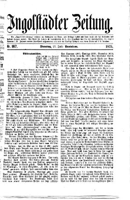 Ingolstädter Zeitung (Neue Ingolstädter Zeitung) Dienstag 27. Juli 1875