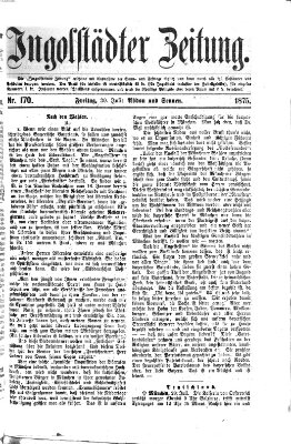 Ingolstädter Zeitung (Neue Ingolstädter Zeitung) Freitag 30. Juli 1875