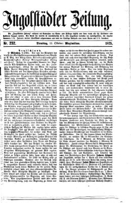 Ingolstädter Zeitung (Neue Ingolstädter Zeitung) Dienstag 12. Oktober 1875