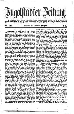 Ingolstädter Zeitung (Neue Ingolstädter Zeitung) Dienstag 14. Dezember 1875