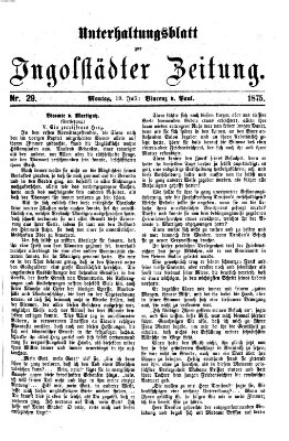 Ingolstädter Zeitung. Unterhaltungsblatt zur Ingolstädter Zeitung (Neue Ingolstädter Zeitung) Montag 19. Juli 1875