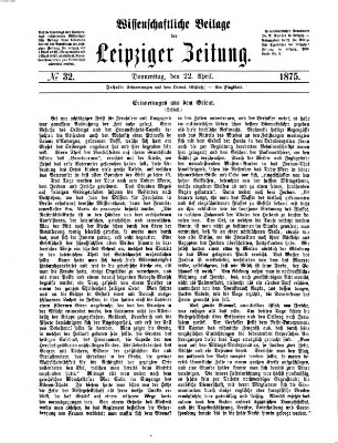 Leipziger Zeitung. Wissenschaftliche Beilage (Leipziger Zeitung) Donnerstag 22. April 1875