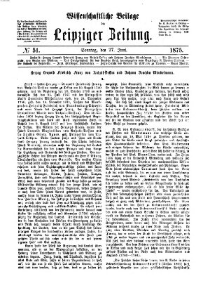 Leipziger Zeitung. Wissenschaftliche Beilage (Leipziger Zeitung) Sonntag 27. Juni 1875