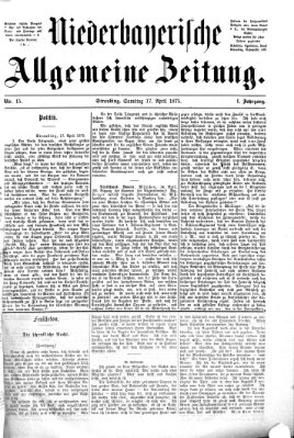 Niederbayerische allgemeine Zeitung Samstag 17. April 1875