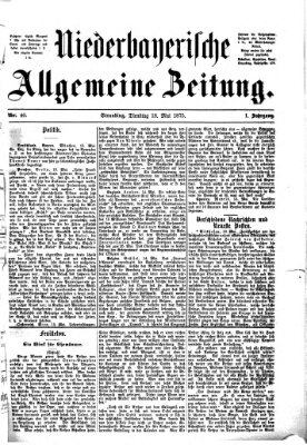 Niederbayerische allgemeine Zeitung Dienstag 18. Mai 1875