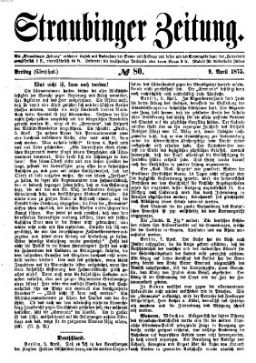 Straubinger Zeitung Freitag 9. April 1875