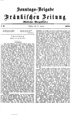 Fränkische Zeitung. Sonntags-Beigabe der Fränkischen Zeitung (Ansbacher Morgenblatt) (Ansbacher Morgenblatt) Sonntag 10. Januar 1875