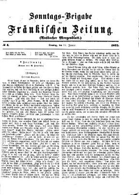 Fränkische Zeitung. Sonntags-Beigabe der Fränkischen Zeitung (Ansbacher Morgenblatt) (Ansbacher Morgenblatt) Sonntag 24. Januar 1875