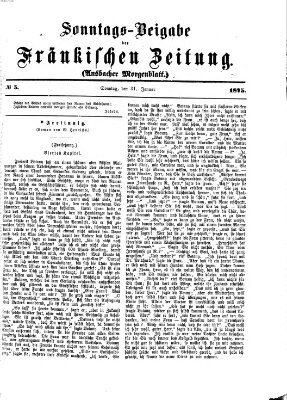 Fränkische Zeitung. Sonntags-Beigabe der Fränkischen Zeitung (Ansbacher Morgenblatt) (Ansbacher Morgenblatt) Sonntag 31. Januar 1875