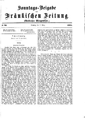 Fränkische Zeitung. Sonntags-Beigabe der Fränkischen Zeitung (Ansbacher Morgenblatt) (Ansbacher Morgenblatt) Sonntag 7. März 1875