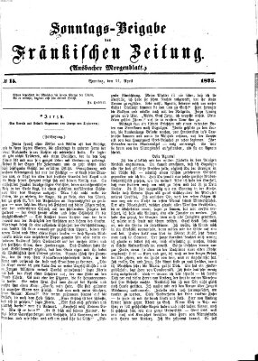 Fränkische Zeitung. Sonntags-Beigabe der Fränkischen Zeitung (Ansbacher Morgenblatt) (Ansbacher Morgenblatt) Sonntag 11. April 1875