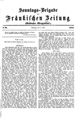 Fränkische Zeitung. Sonntags-Beigabe der Fränkischen Zeitung (Ansbacher Morgenblatt) (Ansbacher Morgenblatt) Sonntag 2. Mai 1875