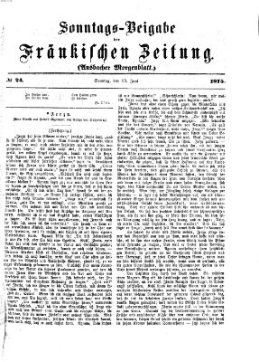 Fränkische Zeitung. Sonntags-Beigabe der Fränkischen Zeitung (Ansbacher Morgenblatt) (Ansbacher Morgenblatt) Sonntag 13. Juni 1875